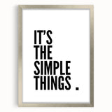 Minimalist Typography Wall Art - "It's the Simple Things" Print