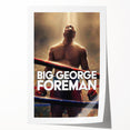 2020s Vintage Movie Poster - Big George Foreman Retro Film Art