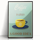Vintage Motivational Poster - Coffee Is Always a Good Idea Retro Art